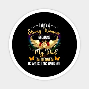 I'M A Strong Because My Dad In Heaven Watching Over Me Magnet